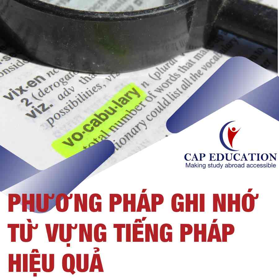 Phương Pháp Ghi Nhớ Từ Vựng Tiếng Pháp Hiệu Quả